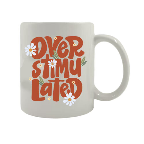 Overstimulated | Mug